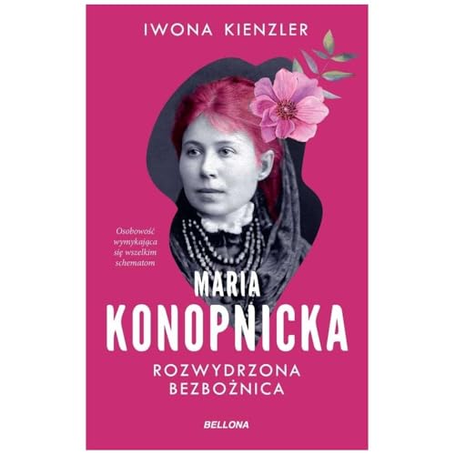 Maria Konopnicka Rozwydrzona bezbożnica von Bellona