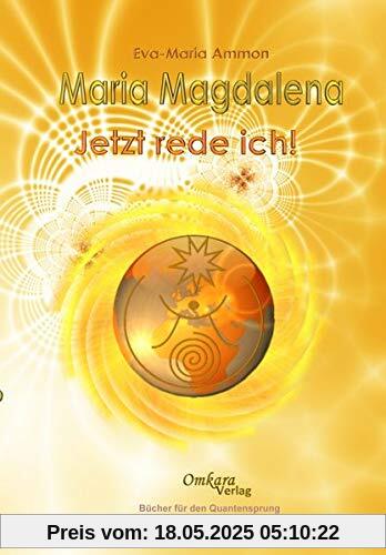 Maria Magdalena - Jetzt rede ich! Maria Magdalena - Jetzt rede ich!