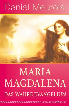 Maria Magdalena - das wahre Evangelium von Silberschnur