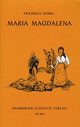 Maria Magdalena: Ein bürgerliches Trauerspiel in drei Aufzügen Maria Magdalena: Ein bürgerliches Trauerspiel in drei Aufzügen von Husum : Hamburger Lesehefte,