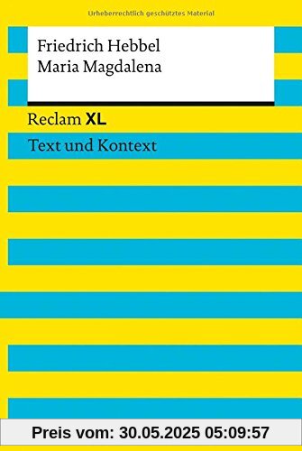 Maria Magdalena: Reclam XL - Text und Kontext Maria Magdalena: Reclam XL - Text und Kontext