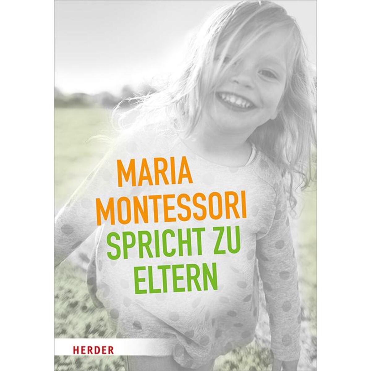 Maria Montessori Maria Montessori von Herder Verlag GmbH