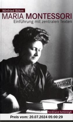 Maria Montessori. Einführung mit zentralen Texten