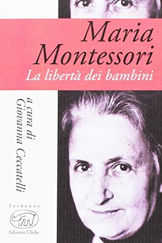 Maria Montessori. La libertà dei bambini (Sorbonne) von Edizioni Clichy