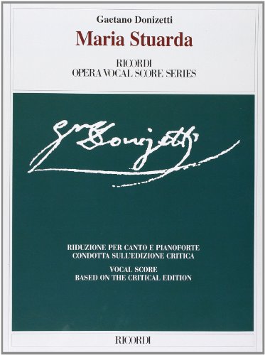 Maria Stuarda: Vocal Score (Ricordi Opera Vocal Score): Donizetti Wiklund - Critical Edition - En/It
