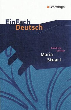 Maria Stuart. EinFach Deutsch Textausgaben von Schöningh / Schöningh im Westermann / Westermann Bildungsmedien