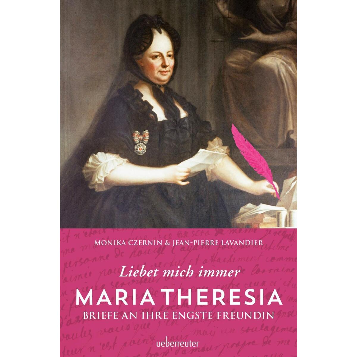 Maria Theresia - Liebet mich immer von Ueberreuter, Carl Verlag