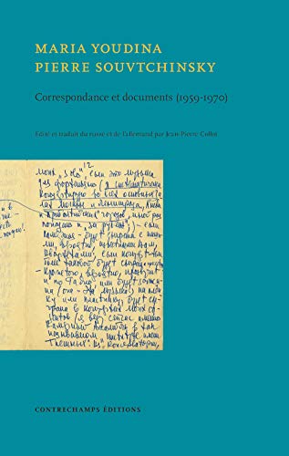 Maria Youdina - Pierre Souvtchinsky, correspondance et documents (1959-1970) von CONTRECHAMPS