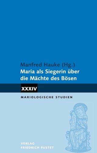 Maria als Siegerin über die Mächte des Bösen (Mariologische Studien) von Pustet, Friedrich GmbH