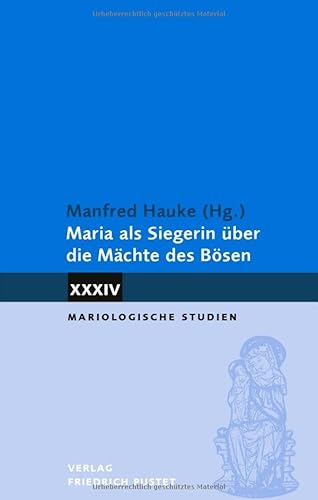 Maria als Siegerin über die Mächte des Bösen (Mariologische Studien)