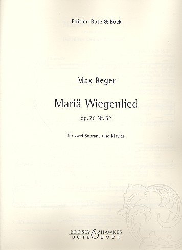 Mariä Wiegenlied: Der Hirten Lied am Krippelein. op. 76 Nr. 52. 2 Soprane und Klavier. Mariä Wiegenlied: Der Hirten Lied am Krippelein. op. 76 Nr. 52. 2 Soprane und Klavier. von BOOSEY