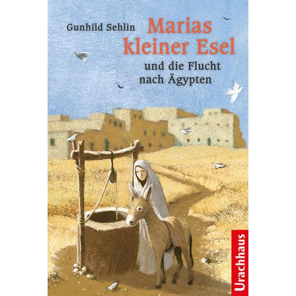 Marias kleiner Esel und die Flucht nach Ägypten von Urachhaus/Geistesleben