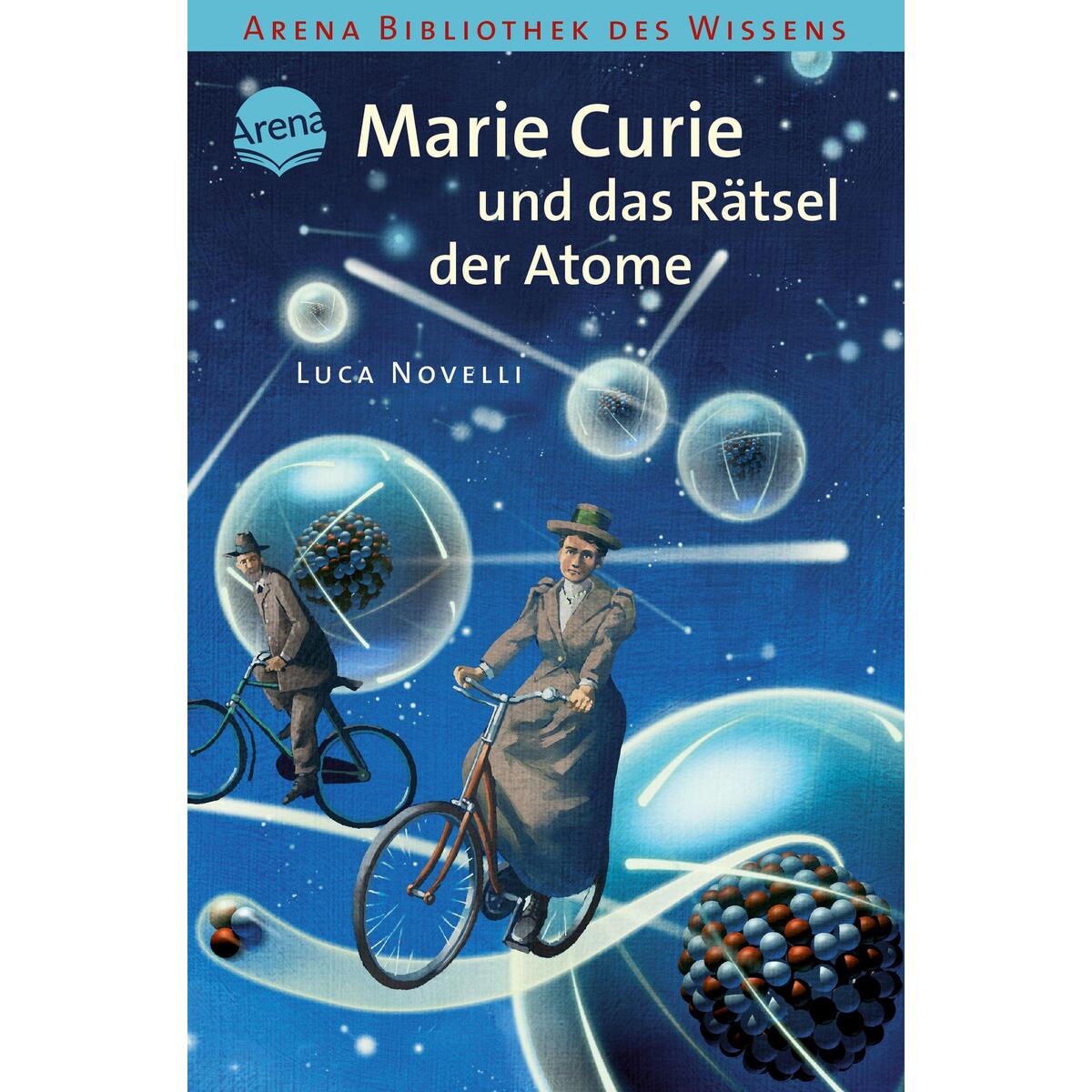 Marie Curie und das Rätsel der Atome von Arena Verlag GmbH