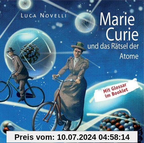 Marie Curie und das Rätsel der Atome: Geniale Denker und Erfinder