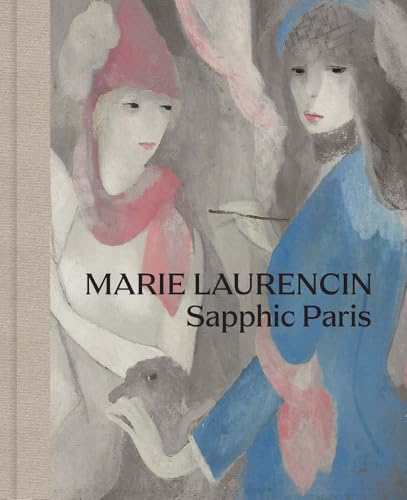 Marie Laurencin: Sapphic Paris von Yale University Press