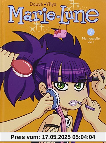 Marie-Lune, Tome 7 : Ma nouvelle vie !