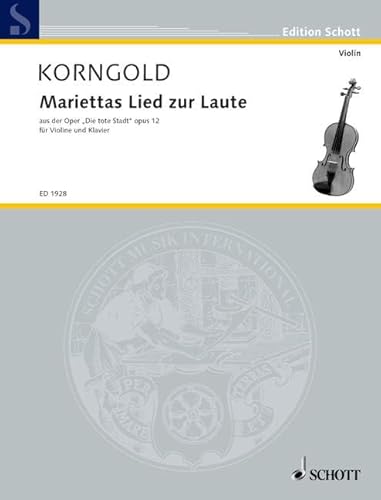 Mariettas Lied zur Laute: aus der Oper "Die tote Stadt". op. 12. Violine und Klavier. (Edition Schott)