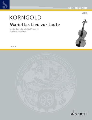 Mariettas Lied zur Laute: aus der Oper "Die tote Stadt". op. 12. Violine und Klavier. (Edition Schott)