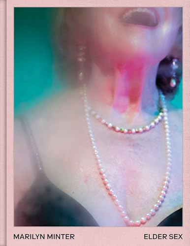 Marilyn Minter: Elder Sex von Jean Boite editions