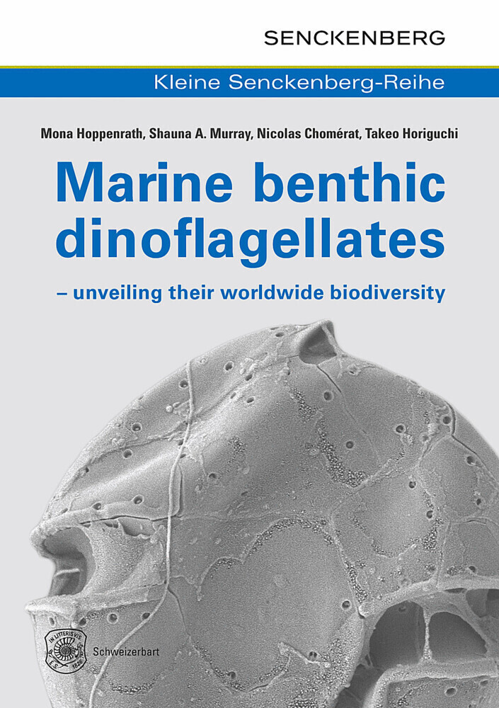 Marine benthic dinoflagellates - unveiling their worldwide biodiversity von Schweizerbart Sche Vlgsb.