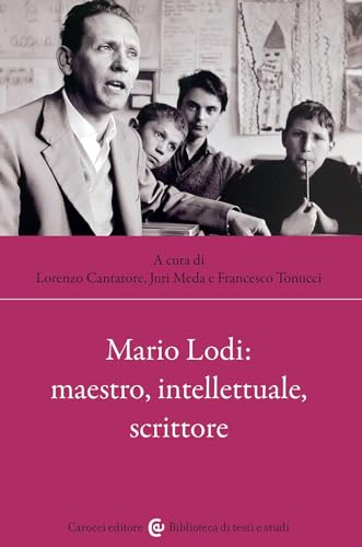 Mario Lodi: maestro, intellettuale, scrittore (Biblioteca di testi e studi) von Carocci