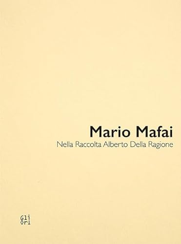 Mario Mafai Opere dalla Raccolta Alberto Della Ragione von Gli Ori