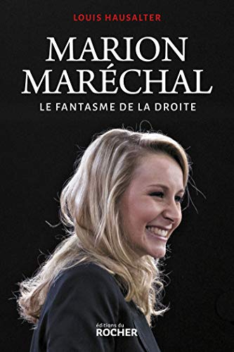 Marion Maréchal: Le fantasme de la droite von DU ROCHER