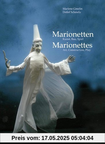 Marionetten. Kunst, Bau, Spiel