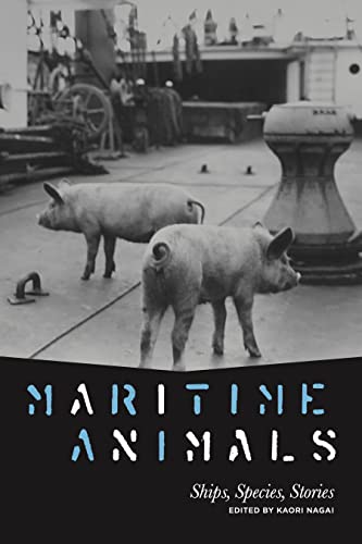 Maritime Animals: Ships, Species, Stories (Animalibus) von Pennsylvania State University Press