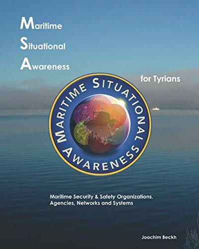 Maritime Situational Awareness for Tyrians: Maritime Security & Safety Organizations, Agencies...
