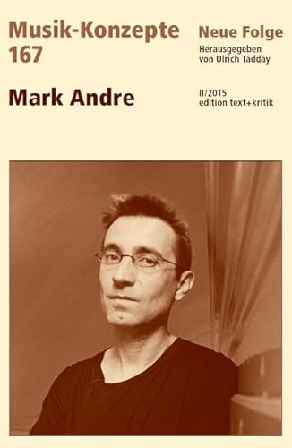 Mark Andre (MUSIK-KONZEPTE)