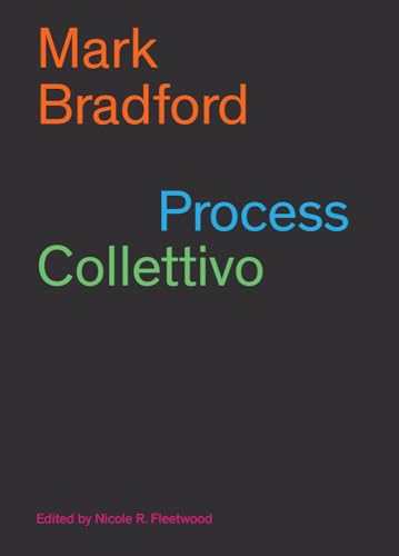 Mark Bradford: Process Collettivo von Hauser & Wirth Publishers