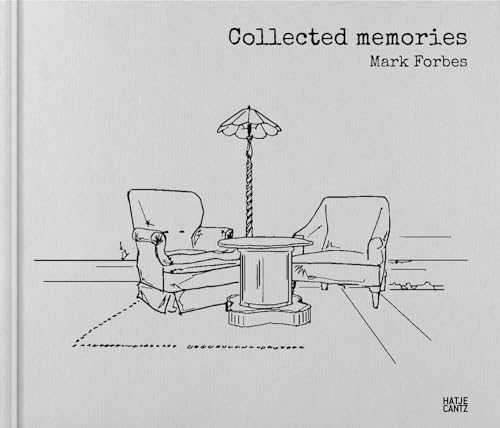 Mark Forbes: Collected Memories von Hatje Cantz Verlag