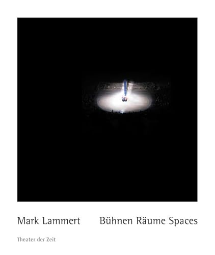 Mark Lammert: Bühnen Räume Spaces (Außer den Reihen)