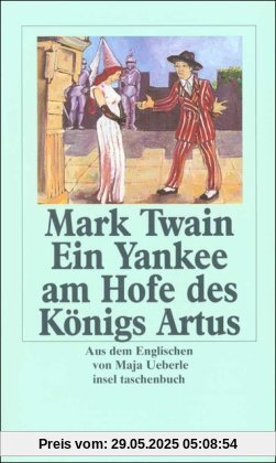 Mark Twains Abenteuer in fünf Bänden: Band 3: Ein Yankee am Hofe des Königs Artus: Anhang mit Nachwort, Zeittafel und Bibliographie: BD 3 (insel taschenbuch)