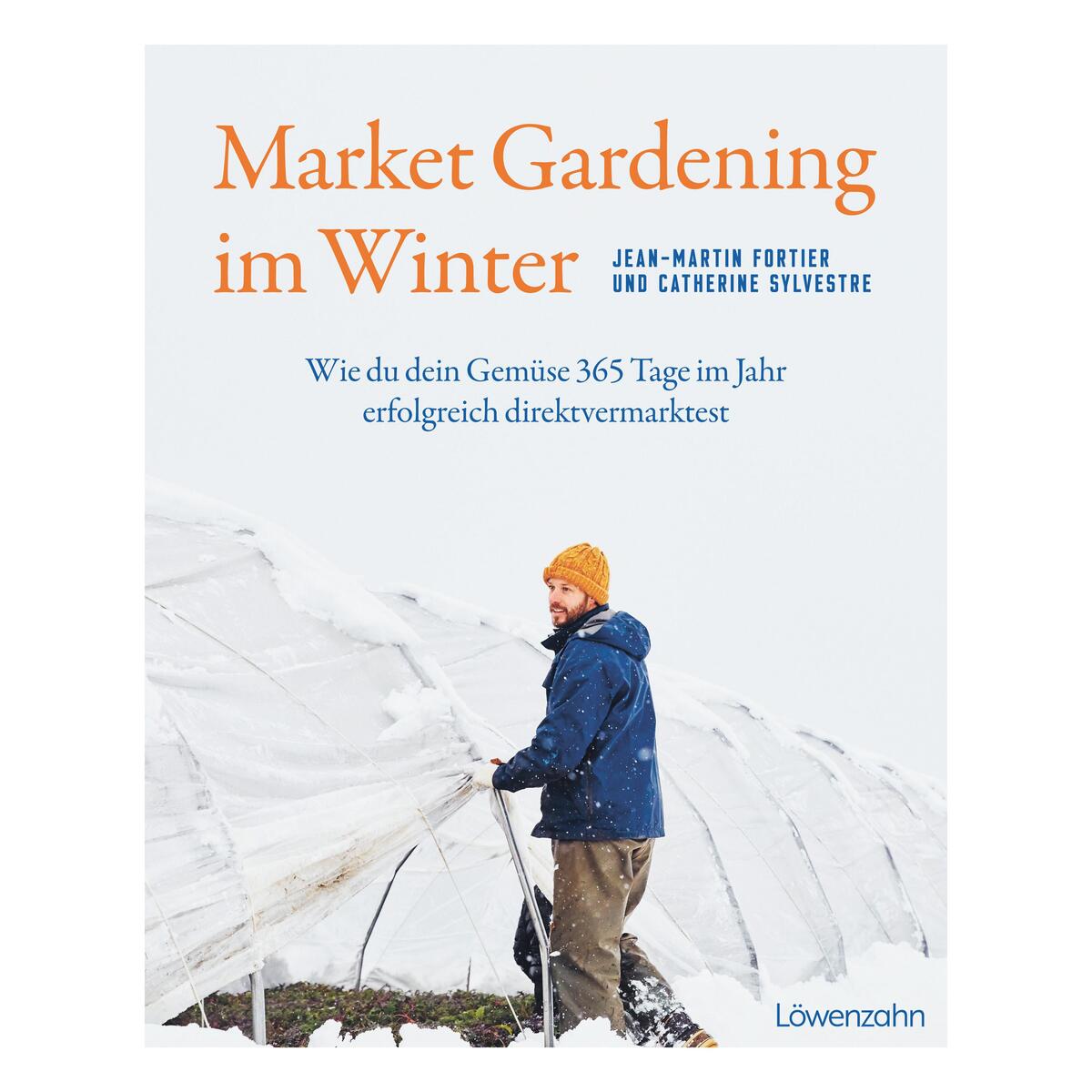 Market Gardening im Winter Market Gardening im Winter von Edition Loewenzahn