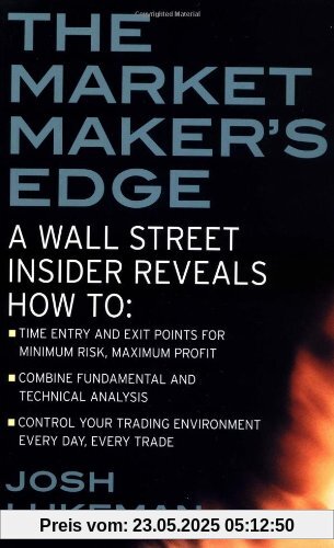 Market Maker's Edge: A Wall Street Insider Reveals How to: Day Trading Tactics from a Wall Street Insider