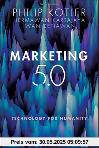 Marketing 5.0: Technology for Humanity Marketing 5.0: Technology for Humanity