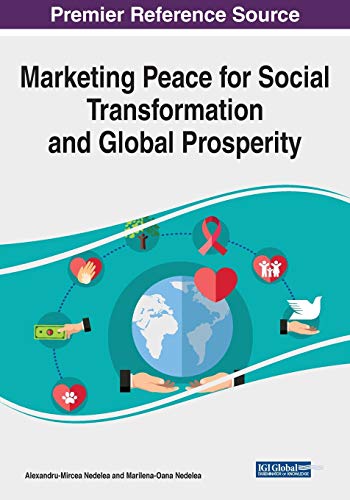 Marketing Peace for Social Transformation and Global Prosperity von Information Science Reference