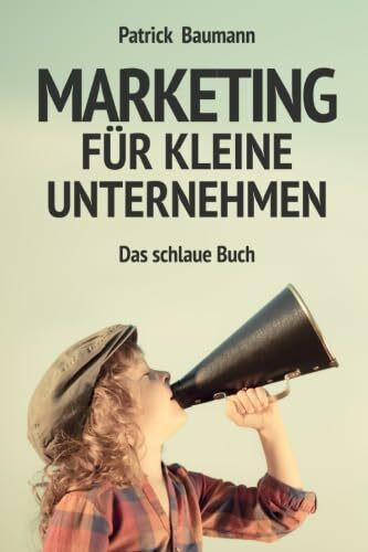 Marketing f�r kleine Unternehmen: Das schlaue Buch