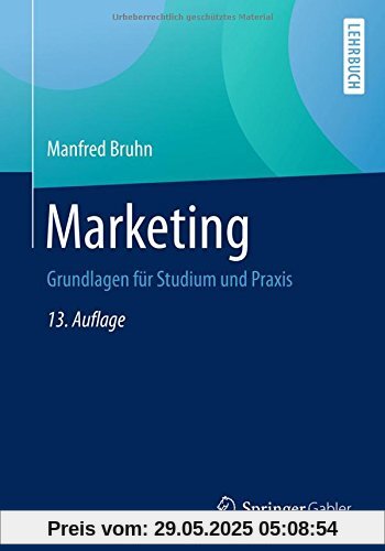 Marketing: Grundlagen für Studium und Praxis Marketing: Grundlagen für Studium und Praxis