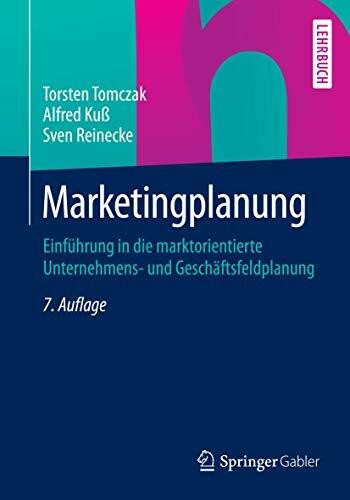 Marketingplanung: Einf�hrung in die marktorientierte Unternehmens- und Gesch�ftsfeldplanung Marketingplanung: Einf�hrung in die marktorientierte Unternehmens- und Gesch�ftsfeldplanung