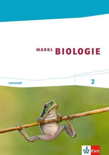 Markl Biologie 2: Heft für Lehrende Klassen 7-9 (G8), Klassen 7-10 (G9) (Markl Biologie. Bundesausgabe ab 2014) von Klett Ernst /Schulbuch