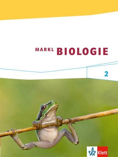 Markl Biologie 2: Schulbuch Klassen 7-9 (G8), Klassen 7-10 (G9) (Markl Biologie. Bundesausgabe ab 2014) Markl Biologie 2: Schulbuch Klassen 7-9 (G8), Klassen 7-10 (G9) (Markl Biologie. Bundesausgabe ab 2014)