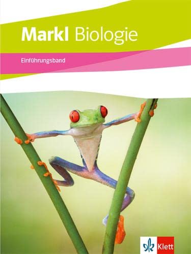 Markl Biologie Oberstufe Einführungsphase: Schulbuch Klassen 10 (G8), Klassen 11 (G9) von Klett