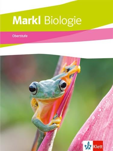 Markl Biologie Oberstufe Gesamtband: Schulbuch Klassen 10-12 (G8), Klassen 11-13 (G9) von Klett
