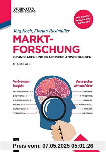Marktforschung: Grundlagen und praktische Anwendungen (De Gruyter Studium)