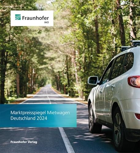 Marktpreisspiegel Mietwagen Deutschland 2024 Marktpreisspiegel Mietwagen Deutschland 2024 von Fraunhofer Verlag