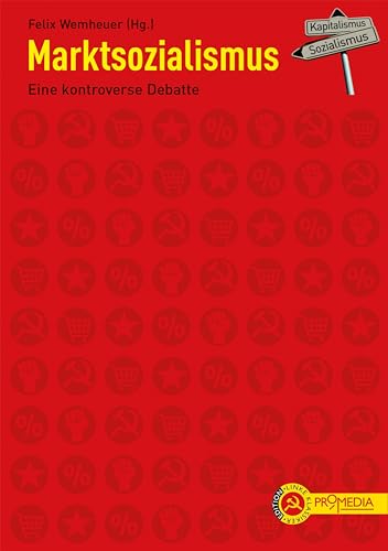 Marktsozialismus: Eine kontroverse Debatte (Edition Linke Klassiker) von Promedia Verlagsges. Mbh