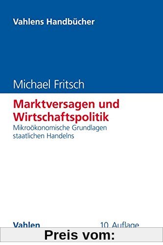 Marktversagen und Wirtschaftspolitik: Mikroökonomische Grundlagen staatlichen Handelns (Vahlens Handbücher der Wirtschafts- und Sozialwissenschaften)